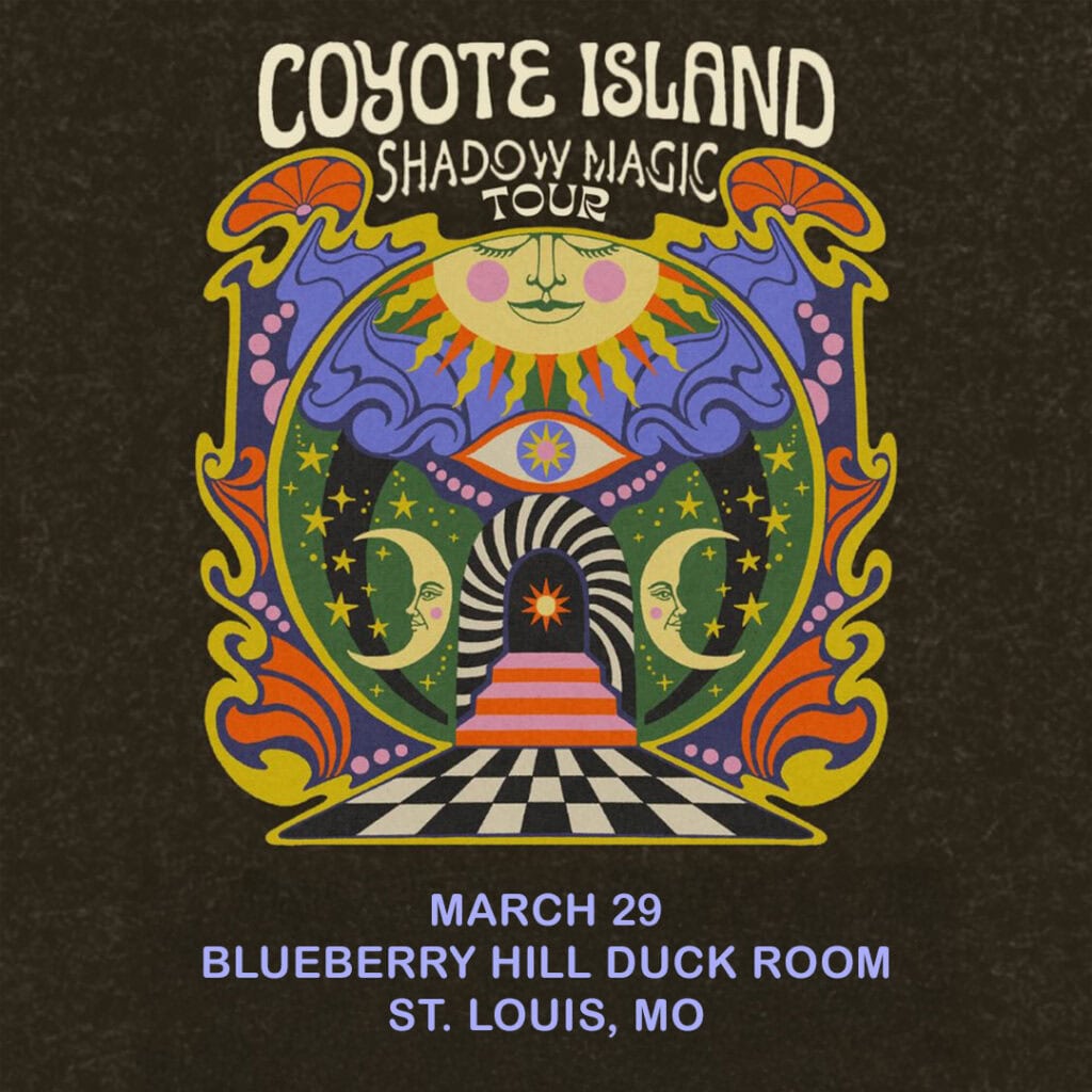 Psychedelic poster for Coyote Island’s Shadowy Magic Tour, featuring colorful, swirling designs, suns, moons, faces, and a checkered path. Text below announces a show on March 29 at Blueberry Hill Duck Room, St. Louis, MO.